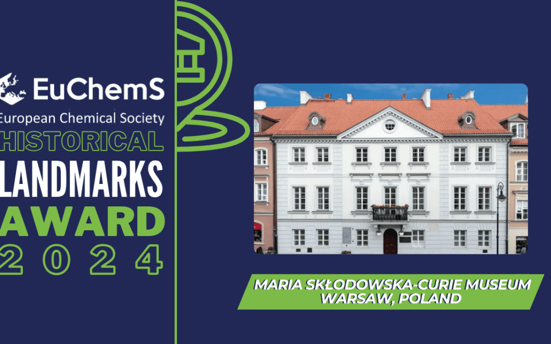 Celebration of the EuChemS Historical Landmarks Award at the Maria Skłodowska-Curie Museum in Warsaw